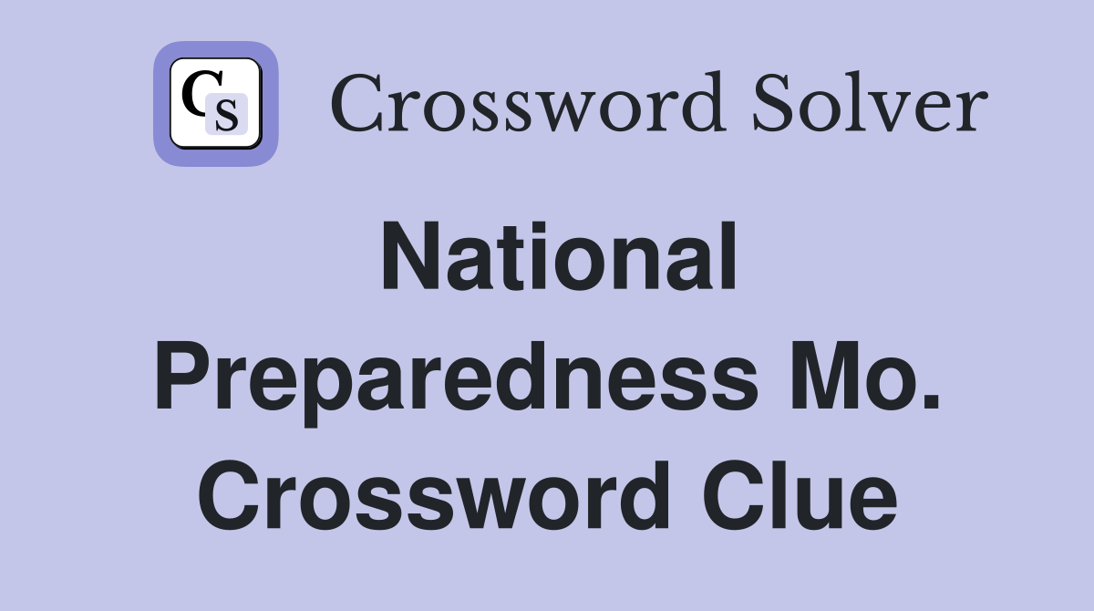 National Preparedness Mo. Crossword Clue