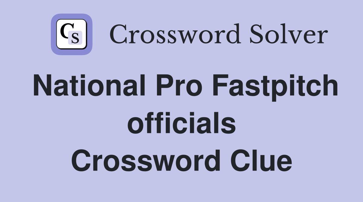 National Pro Fastpitch officials Crossword Clue
