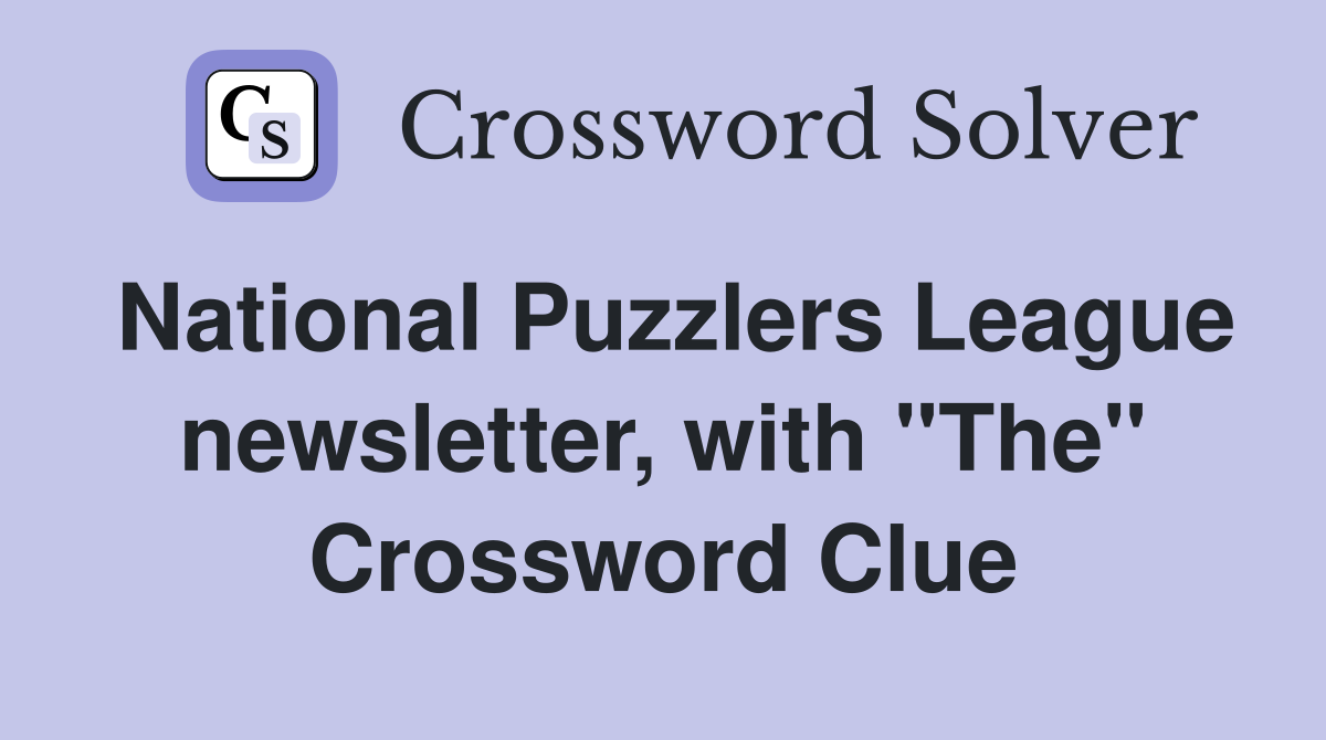 National Puzzlers League newsletter, with "The" Crossword Clue