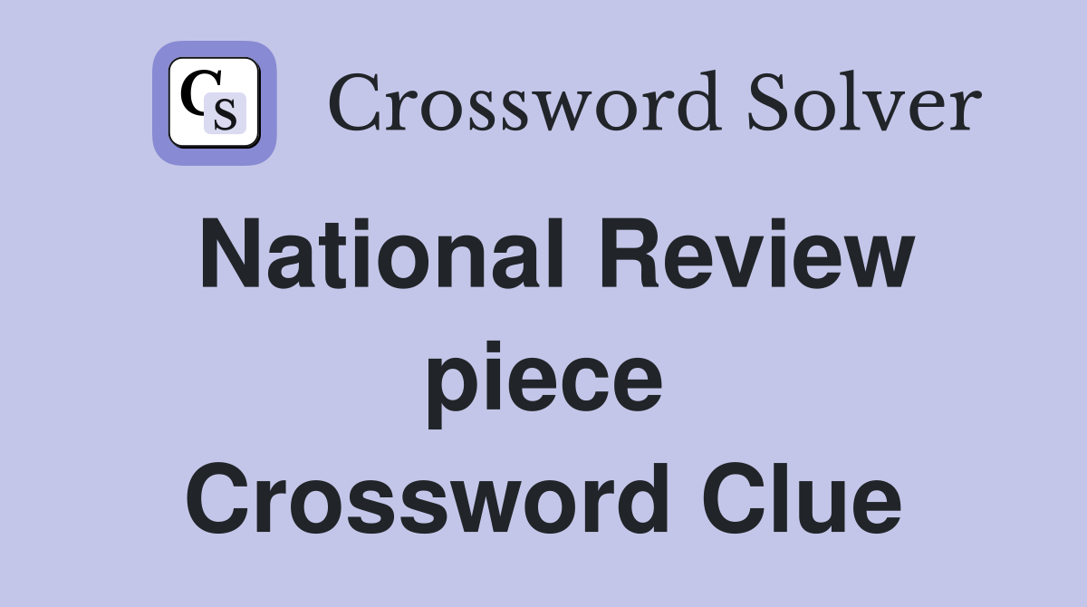 National Review piece Crossword Clue