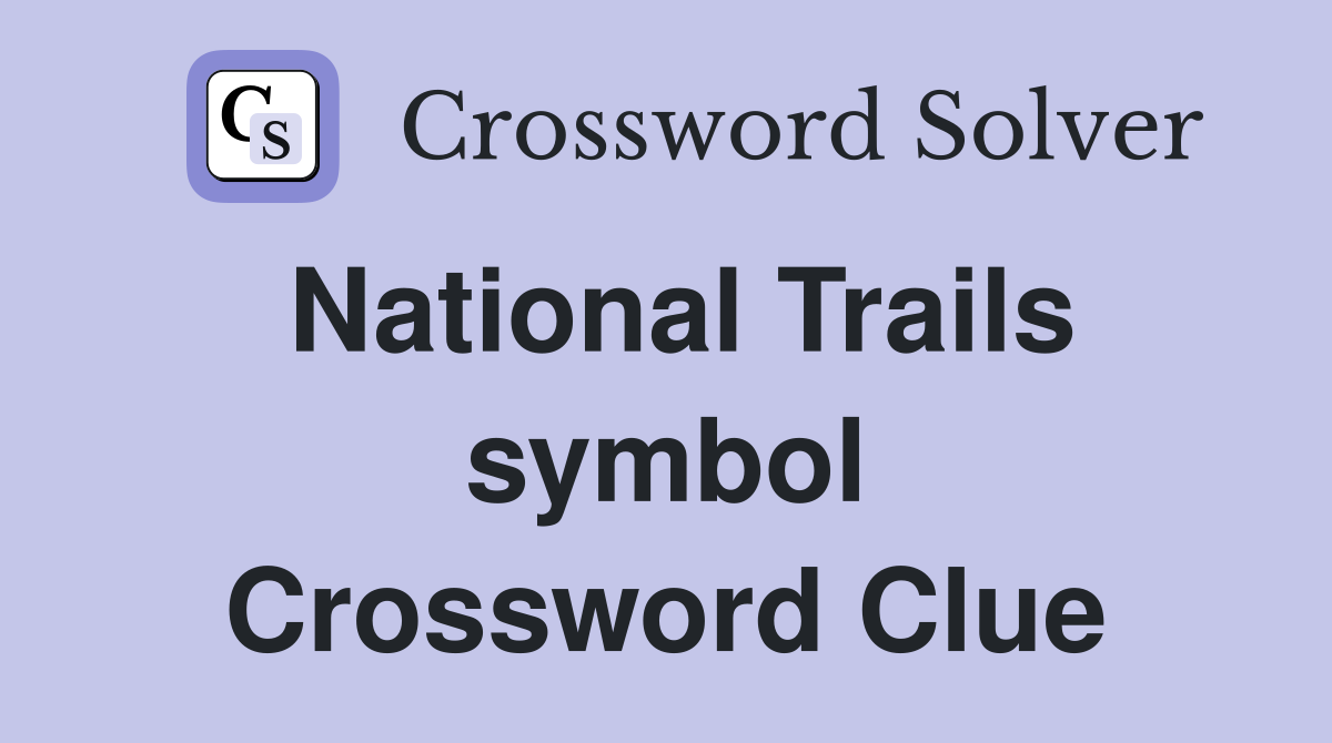 National Trails symbol Crossword Clue