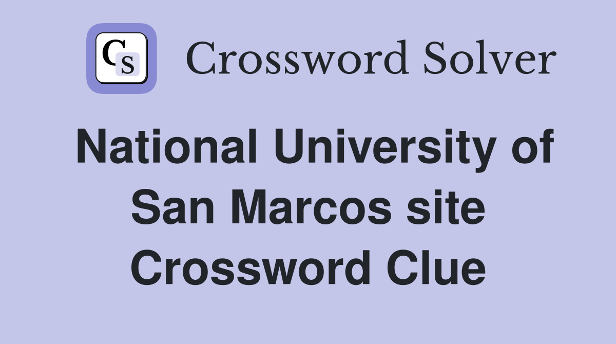 National University of San Marcos site Crossword Clue