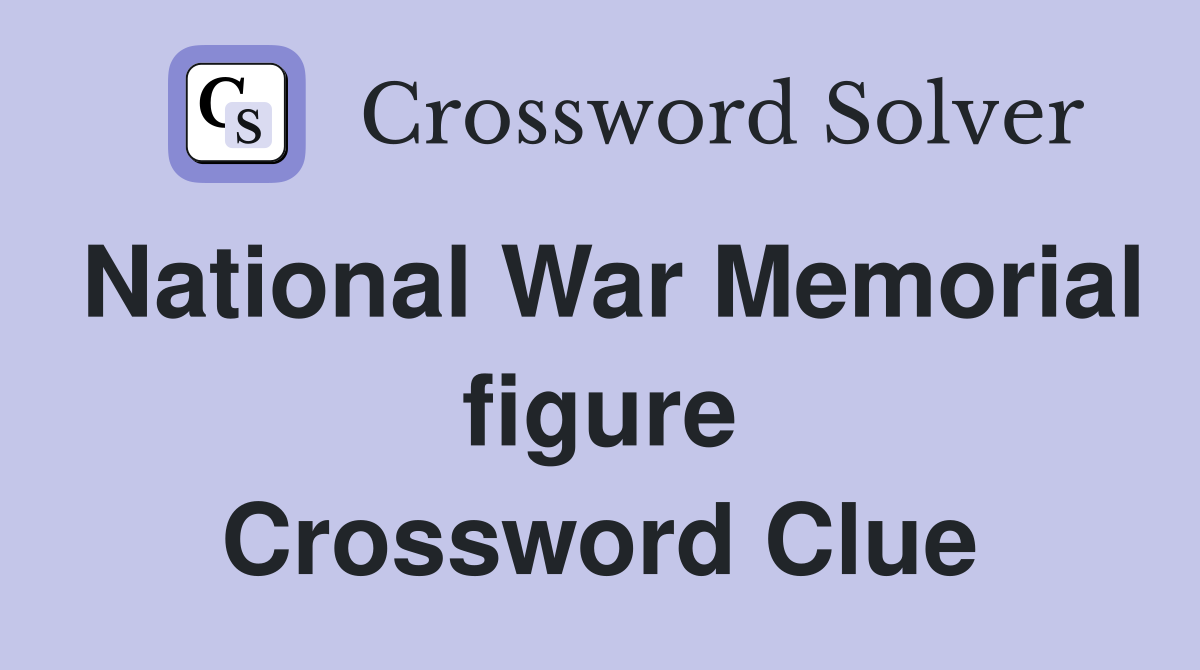 National War Memorial figure Crossword Clue