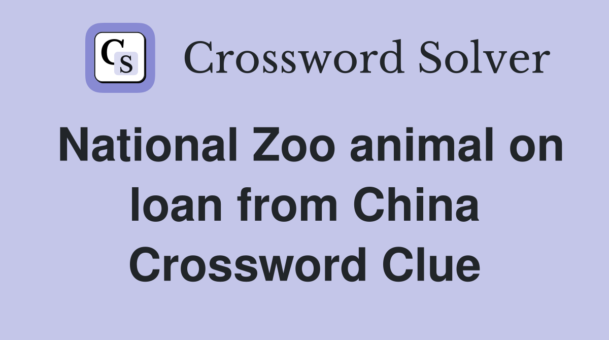 National Zoo animal on loan from China Crossword Clue