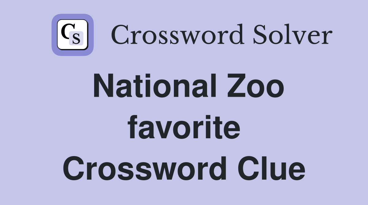 National Zoo favorite Crossword Clue
