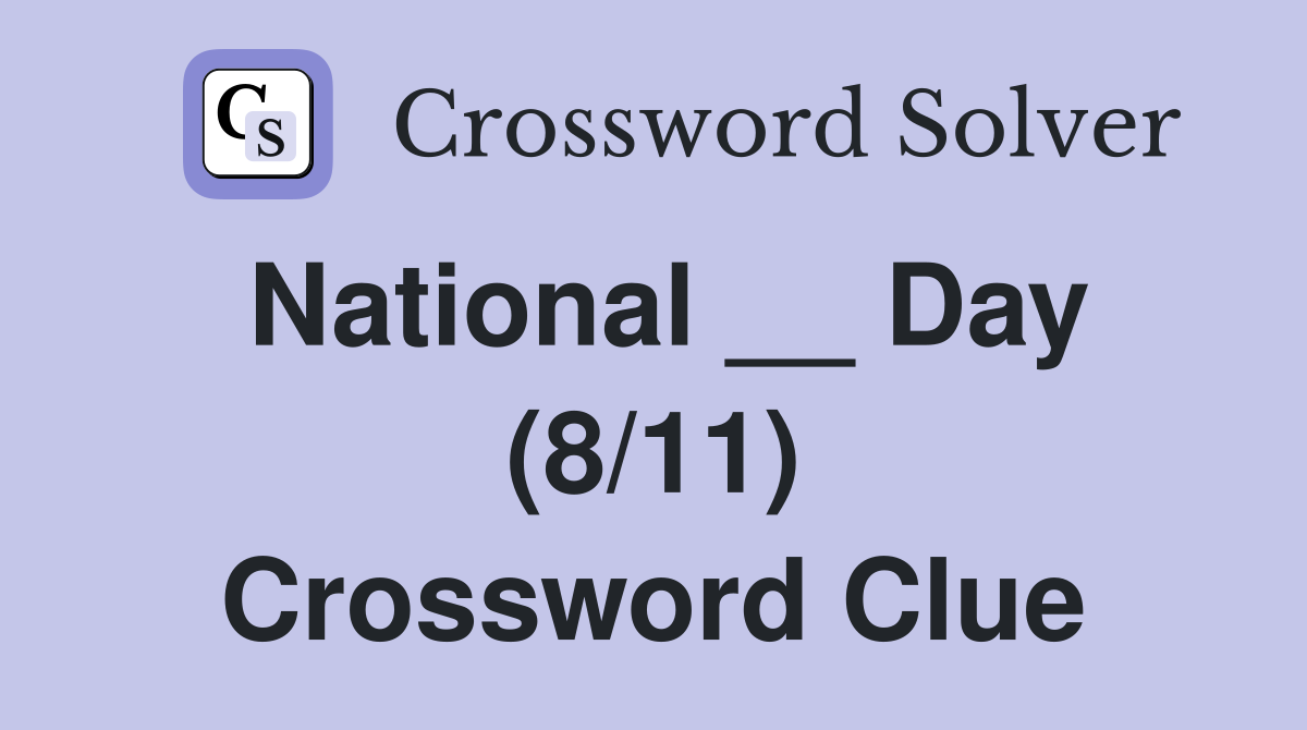 National __ Day (8/11) Crossword Clue