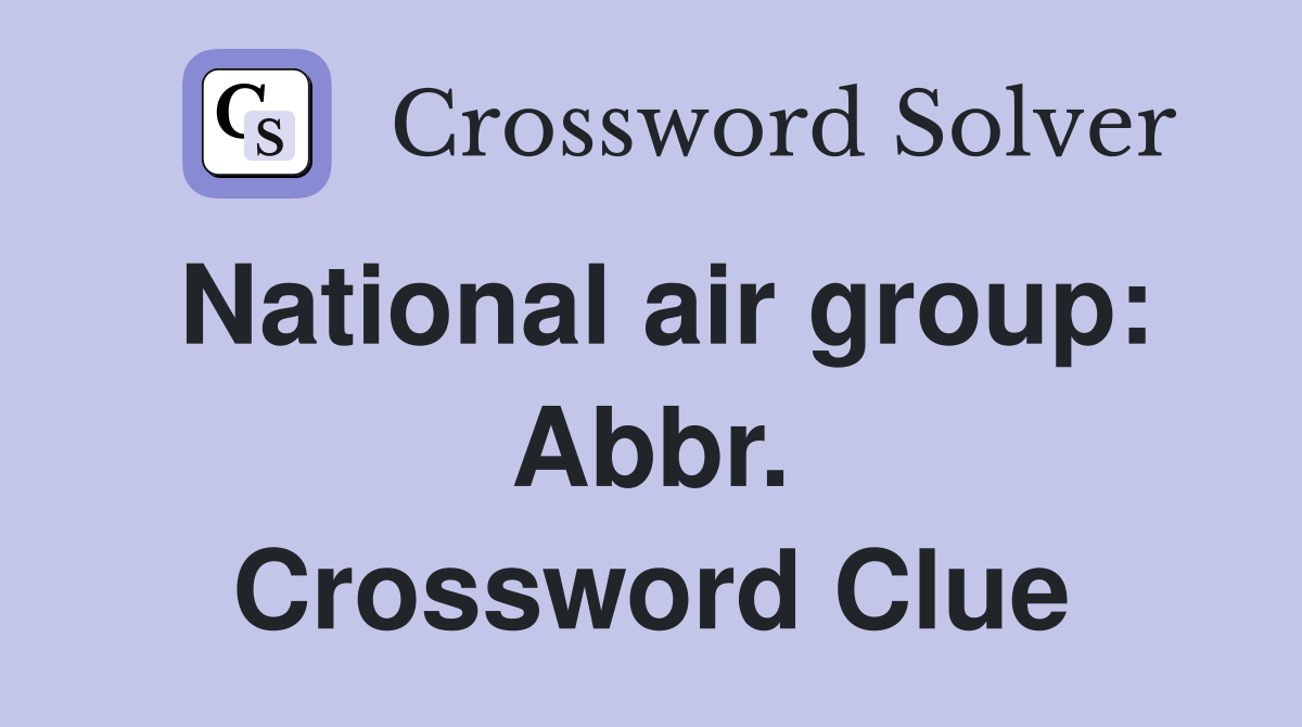 National air group: Abbr. Crossword Clue