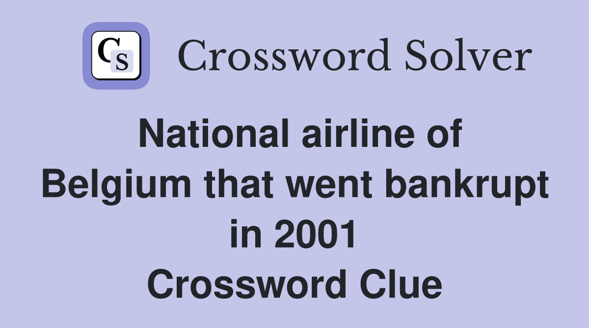 National airline of Belgium that went bankrupt in 2001 Crossword Clue