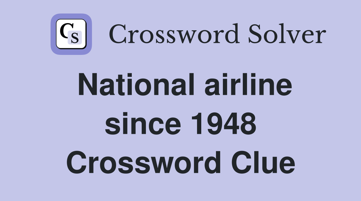 National airline since 1948 Crossword Clue