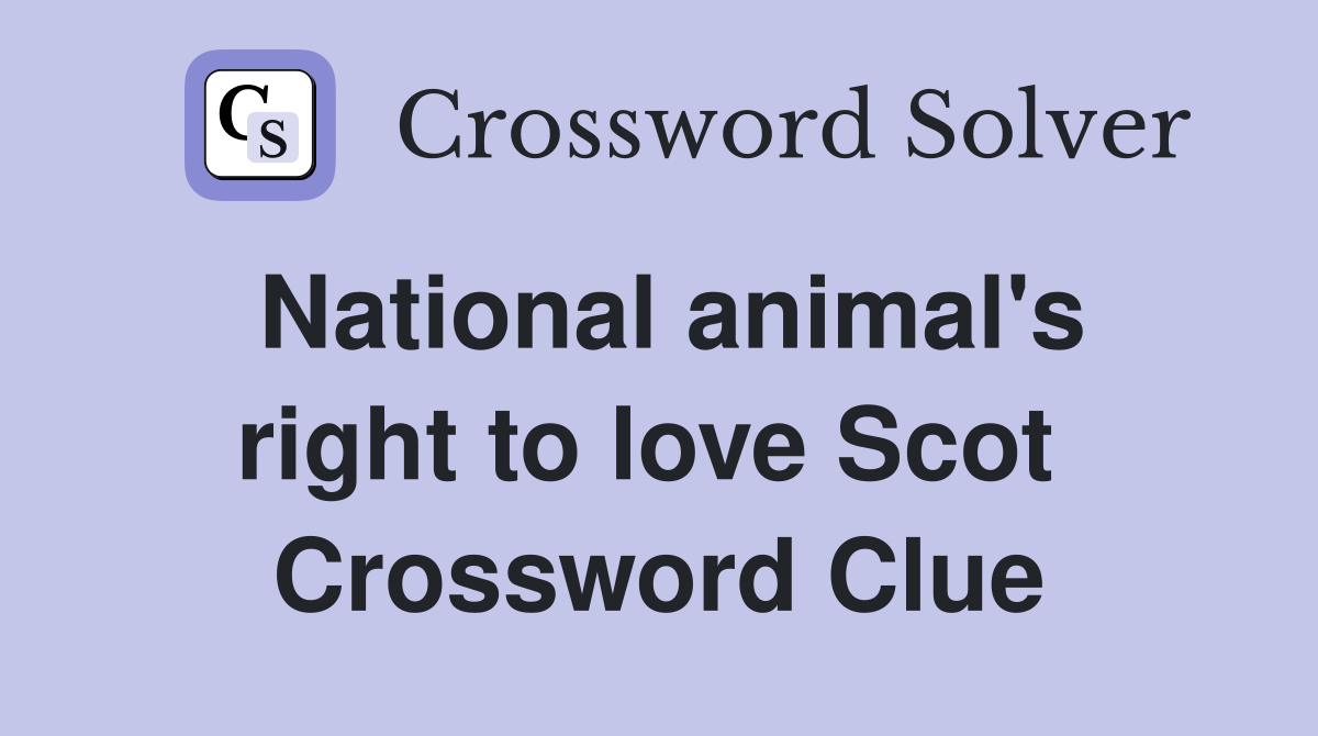 National animal's right to love Scot  Crossword Clue