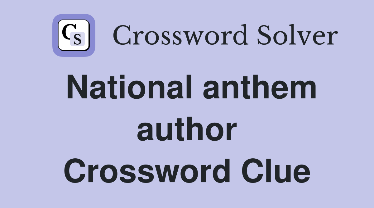 National anthem author Crossword Clue