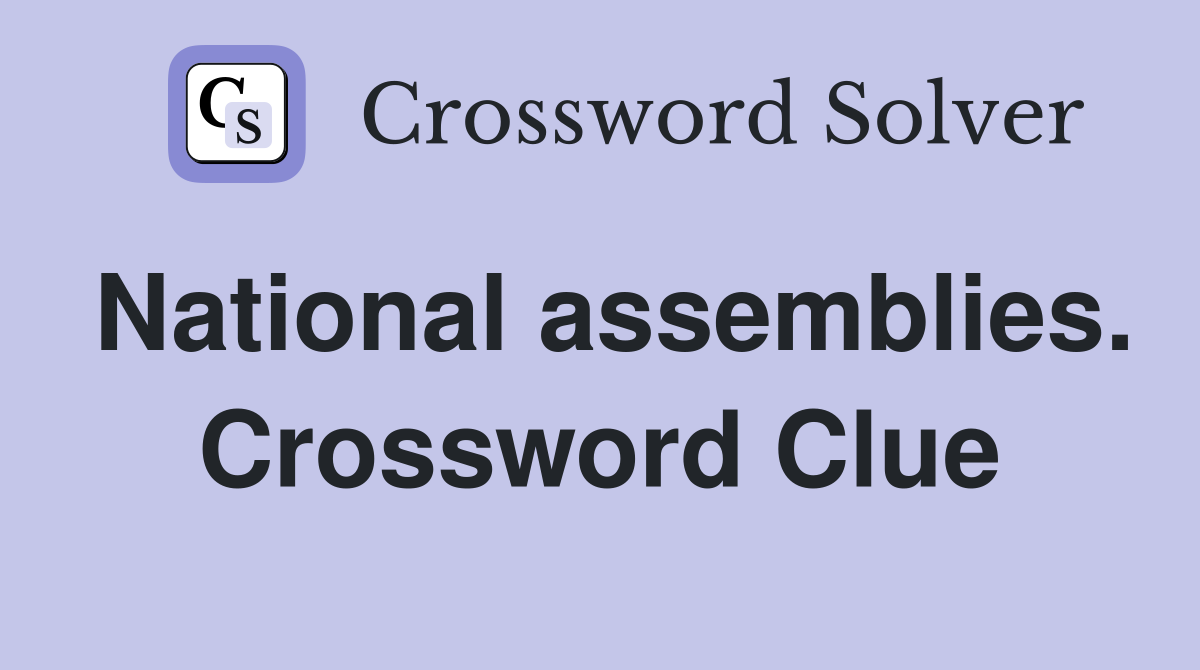 National assemblies. Crossword Clue