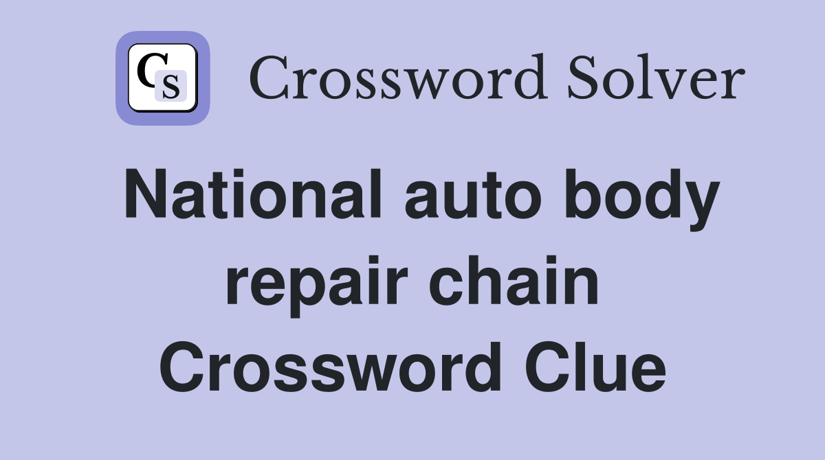 National auto body repair chain Crossword Clue