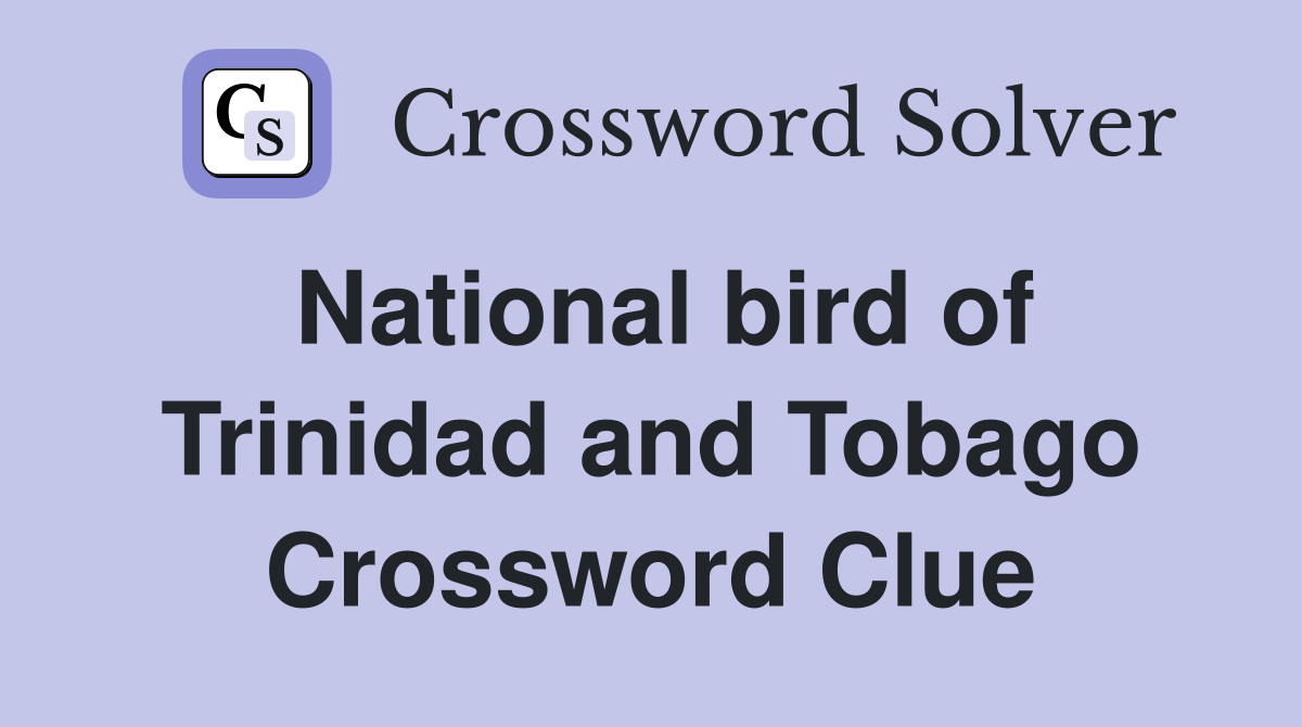 National bird of Trinidad and Tobago Crossword Clue