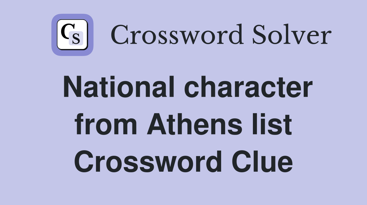 National character from Athens list Crossword Clue