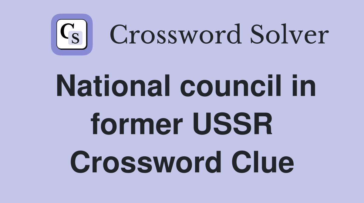 National council in former USSR Crossword Clue