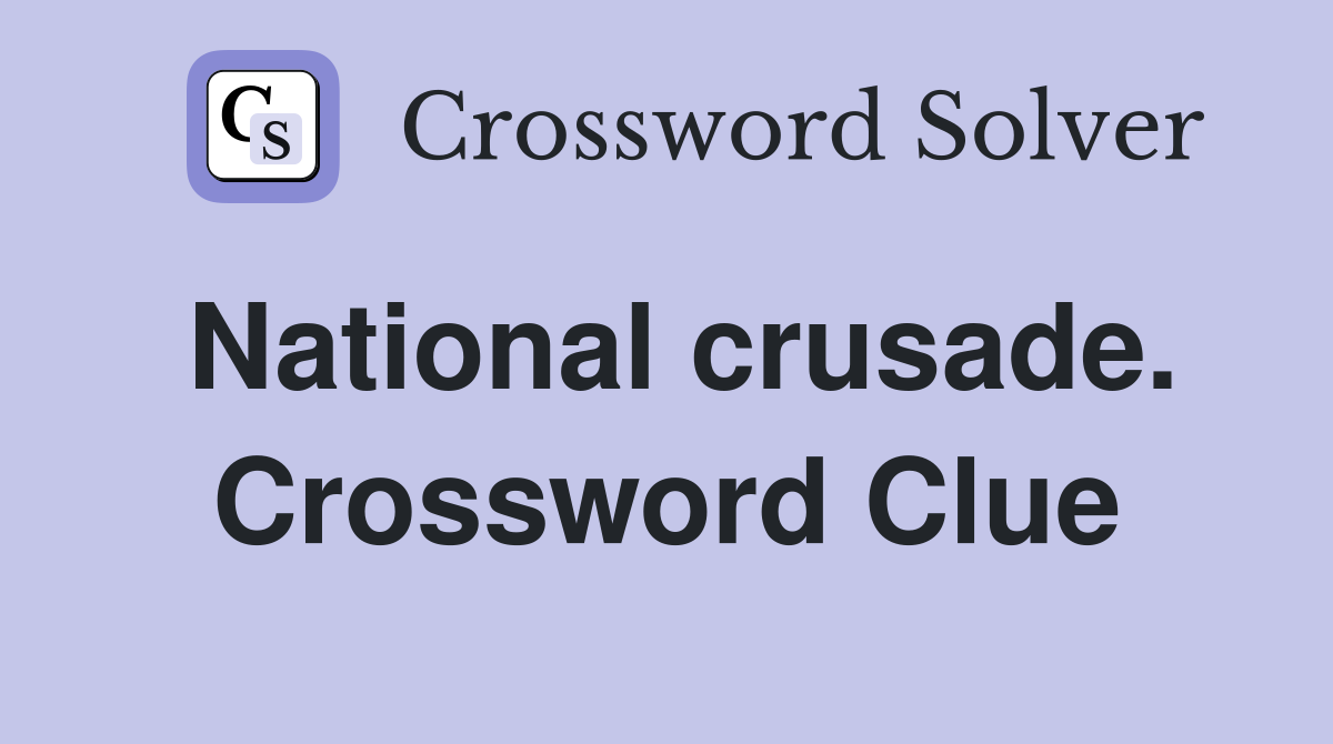 National crusade. Crossword Clue