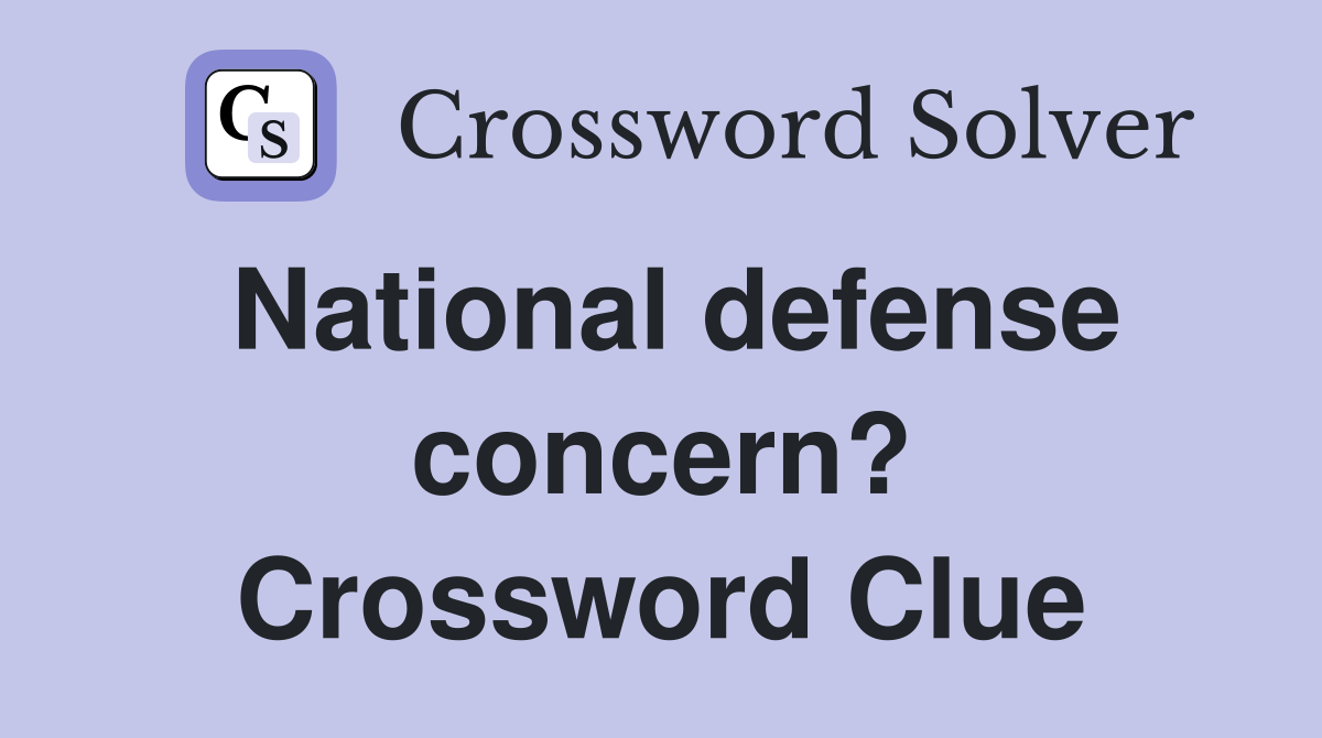 National defense concern? Crossword Clue