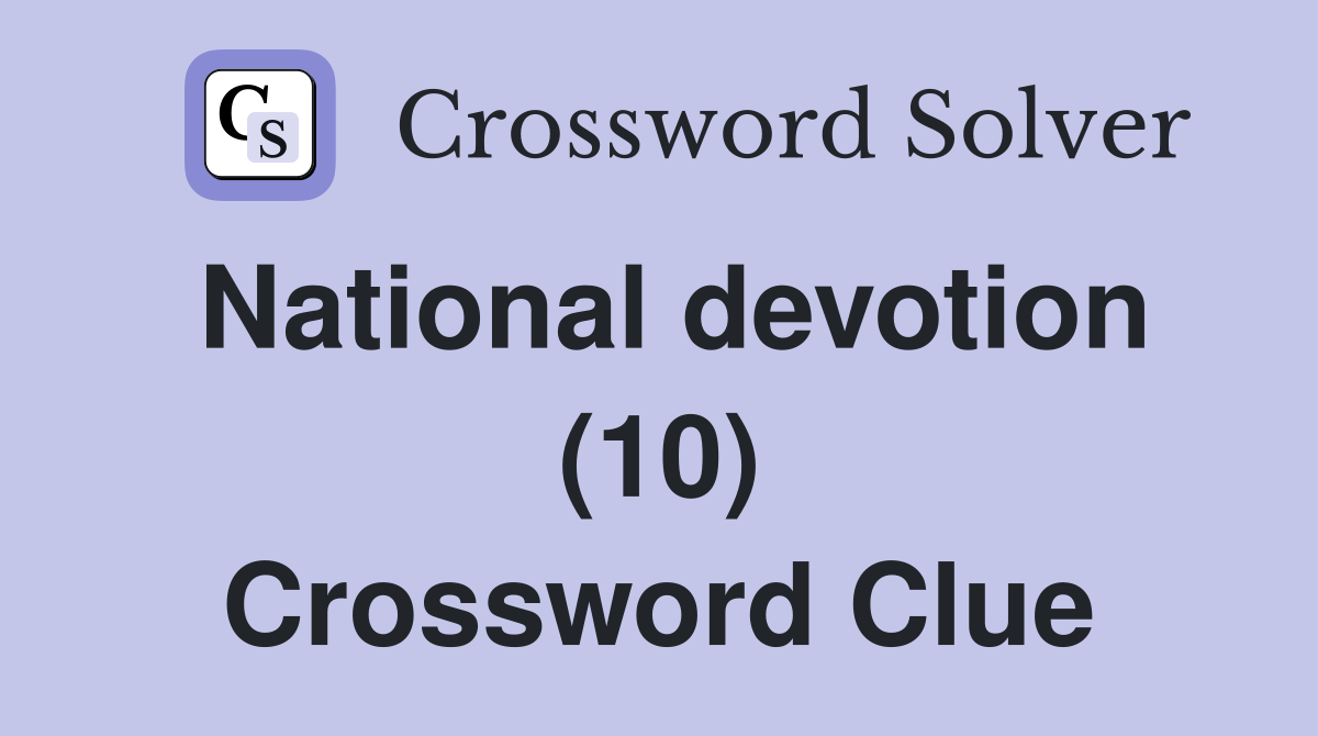 National devotion (10) Crossword Clue