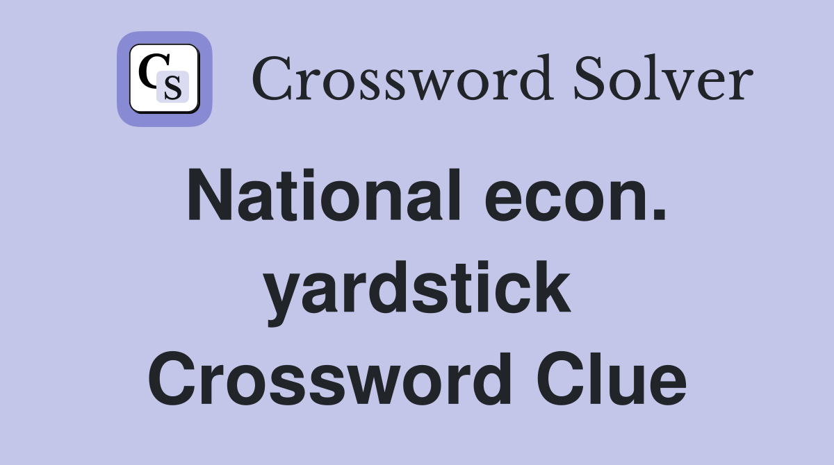 National econ. yardstick Crossword Clue