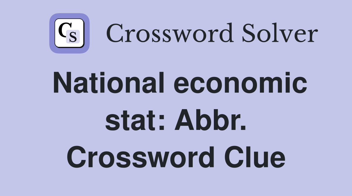 National economic stat: Abbr. Crossword Clue
