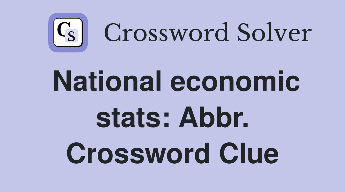 National economic stats: Abbr. Crossword Clue