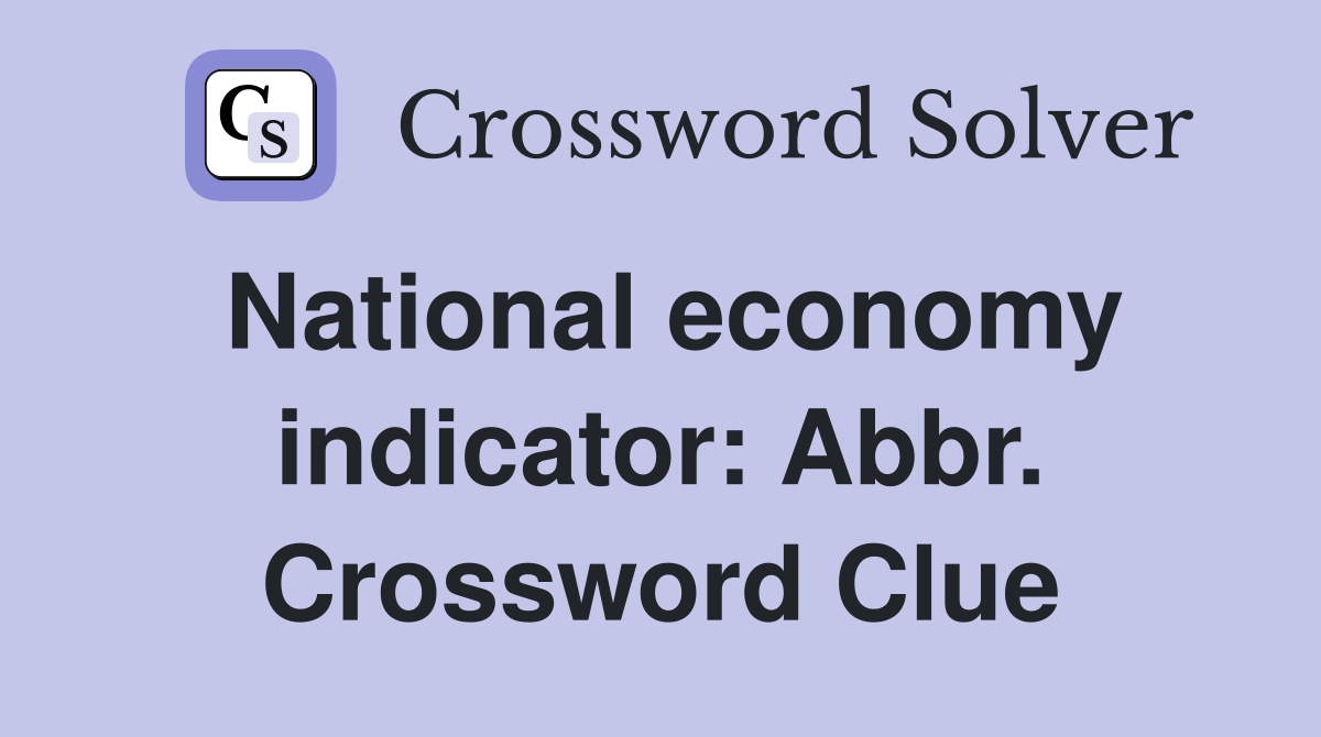 National economy indicator: Abbr. Crossword Clue