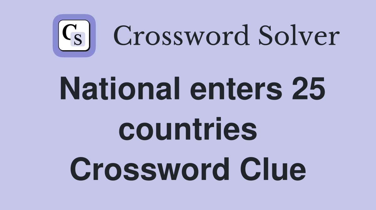 National enters 25 countries Crossword Clue