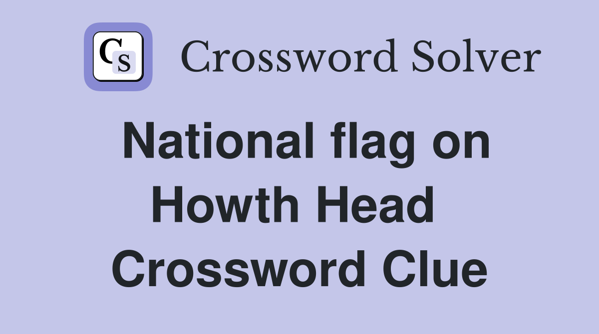 National flag on Howth Head  Crossword Clue