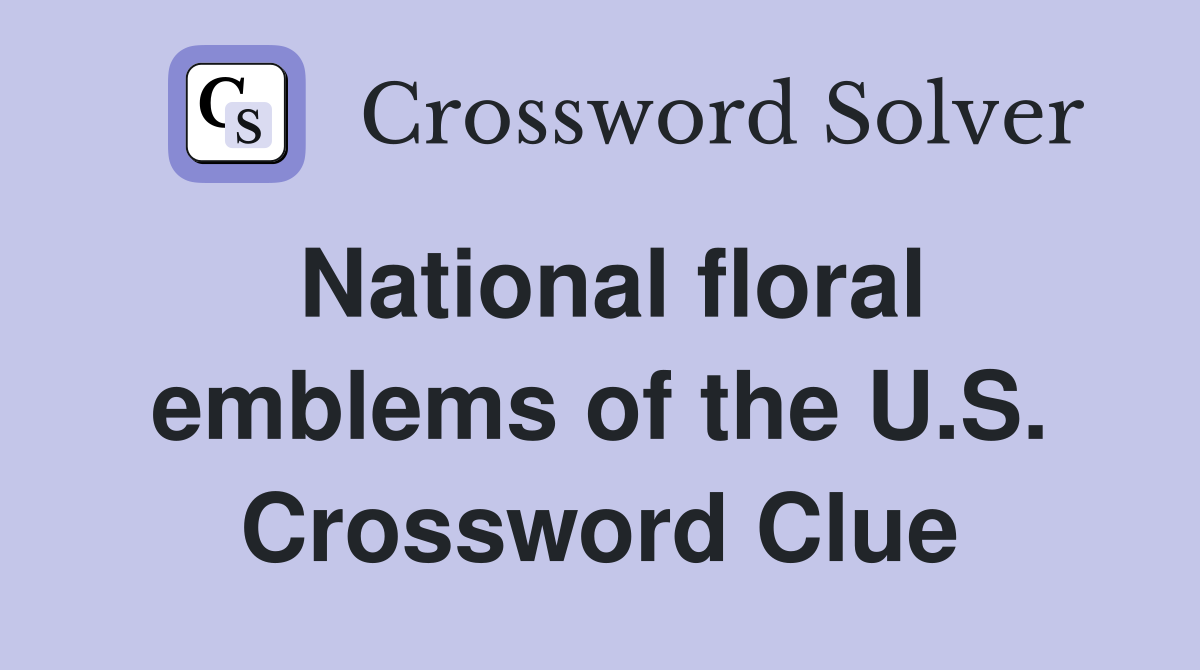 National floral emblems of the U.S. Crossword Clue