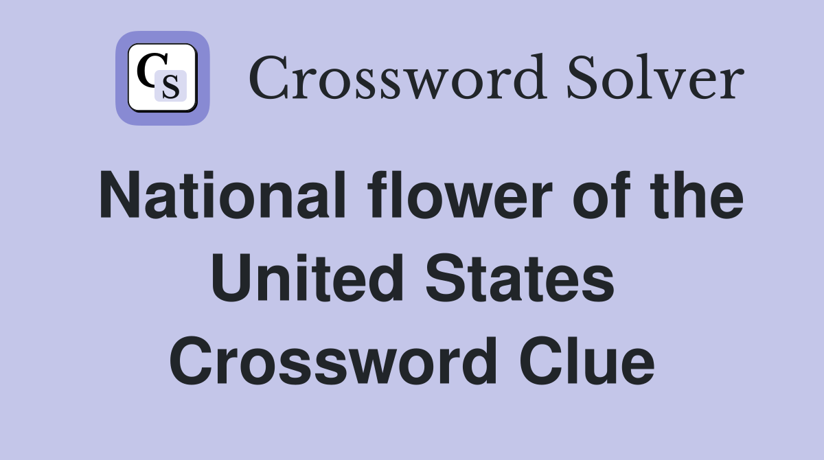 National flower of the United States Crossword Clue