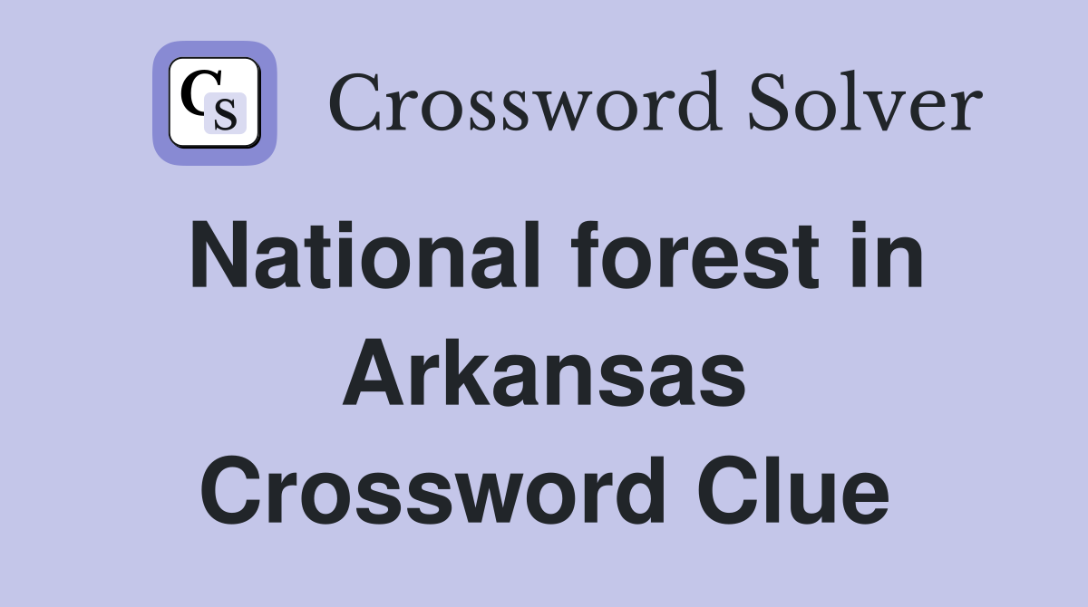 National forest in Arkansas Crossword Clue