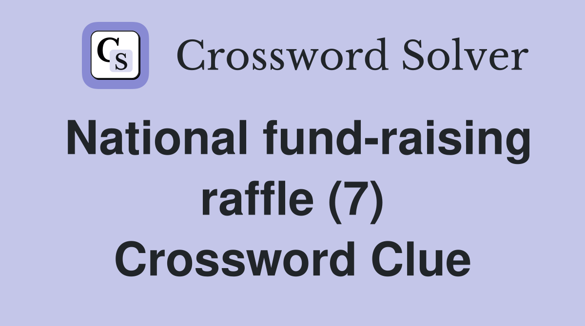 National fund-raising raffle (7) Crossword Clue