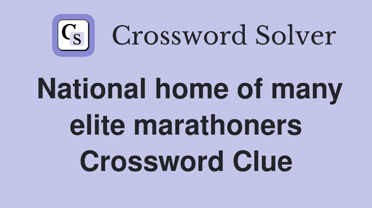 National home of many elite marathoners Crossword Clue