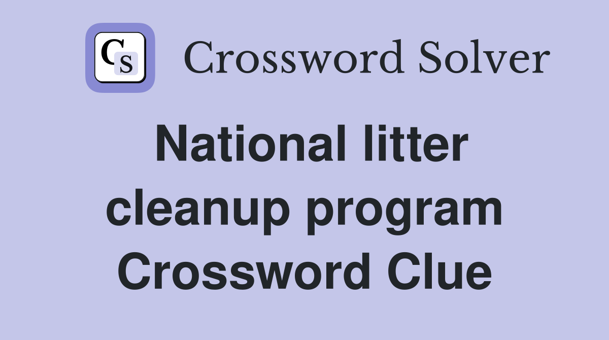 National litter cleanup program Crossword Clue