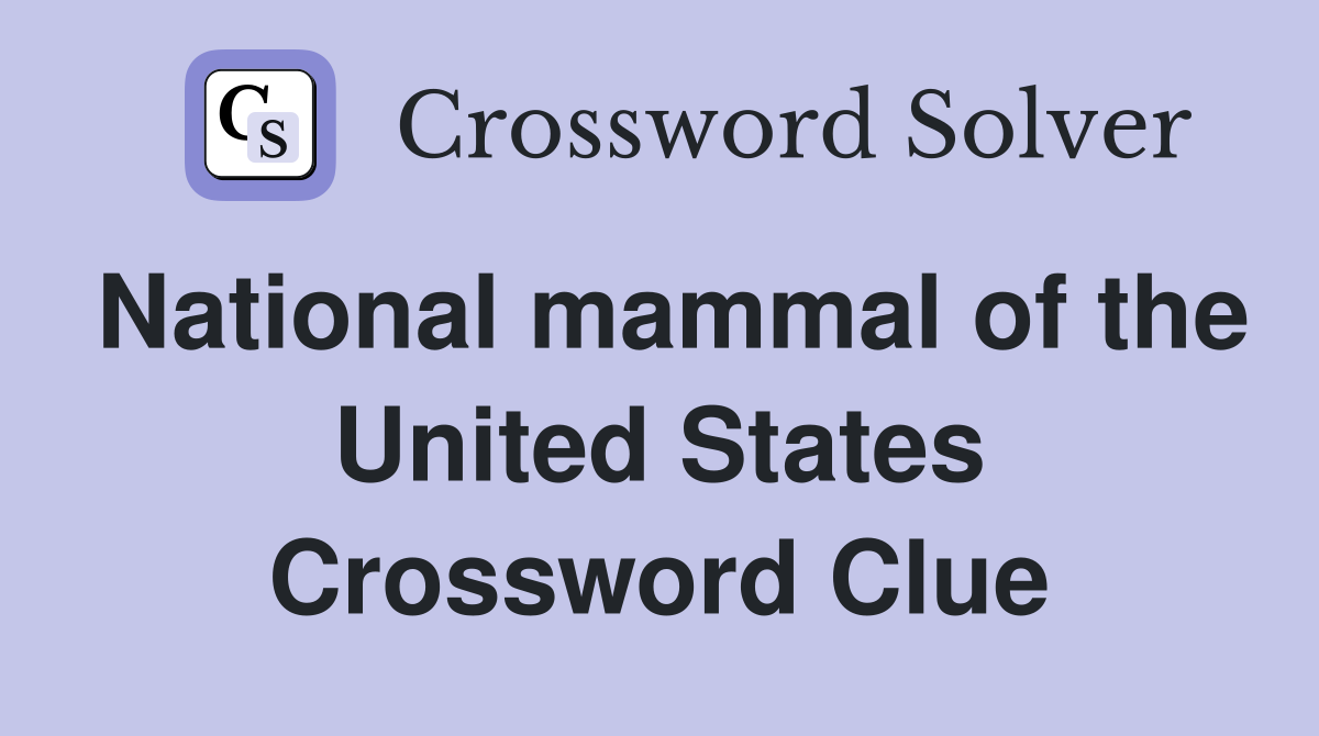 National mammal of the United States Crossword Clue