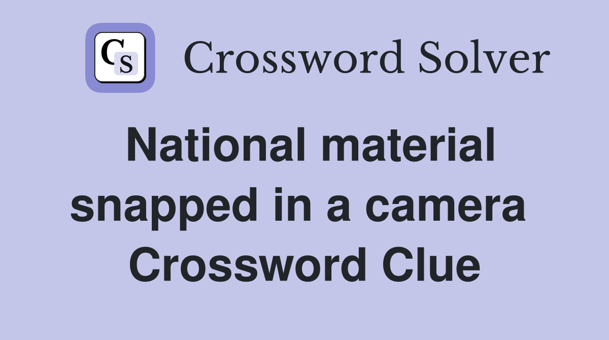 National material snapped in a camera  Crossword Clue