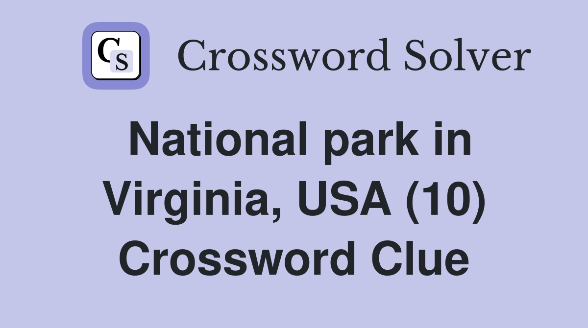 National park in Virginia, USA (10) Crossword Clue