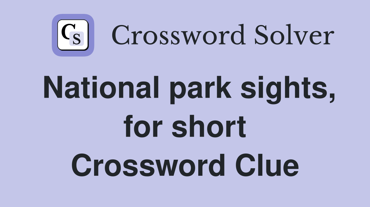 National park sights, for short Crossword Clue
