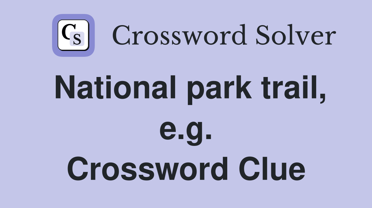 National park trail, e.g. Crossword Clue