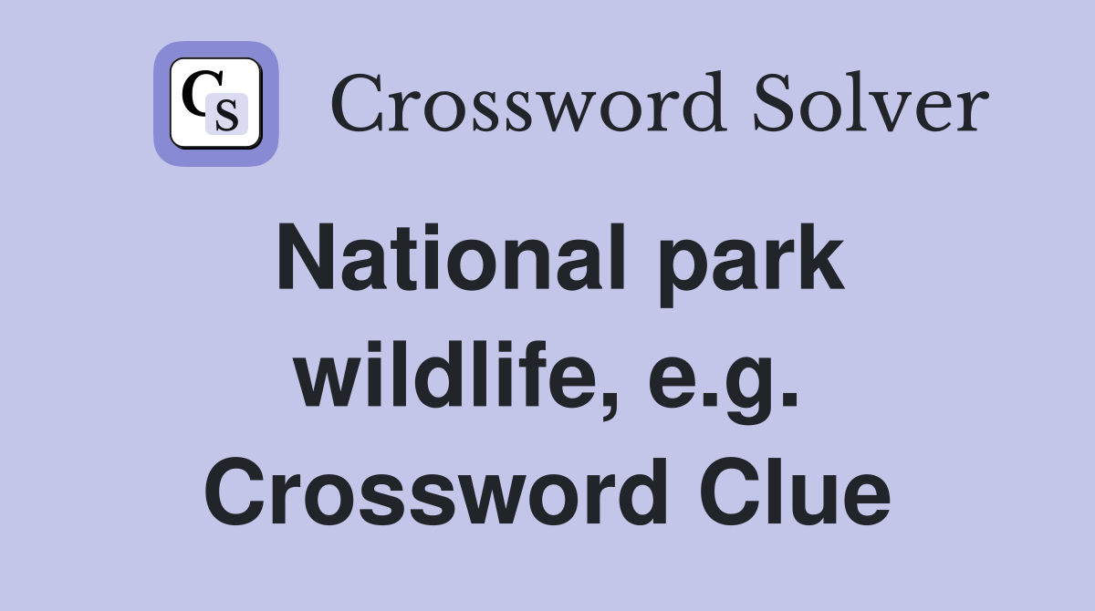 National park wildlife, e.g. Crossword Clue