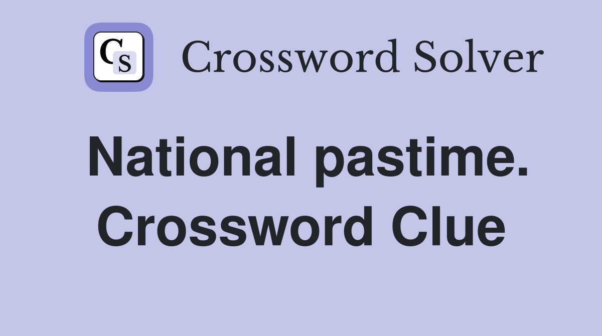 National pastime. Crossword Clue