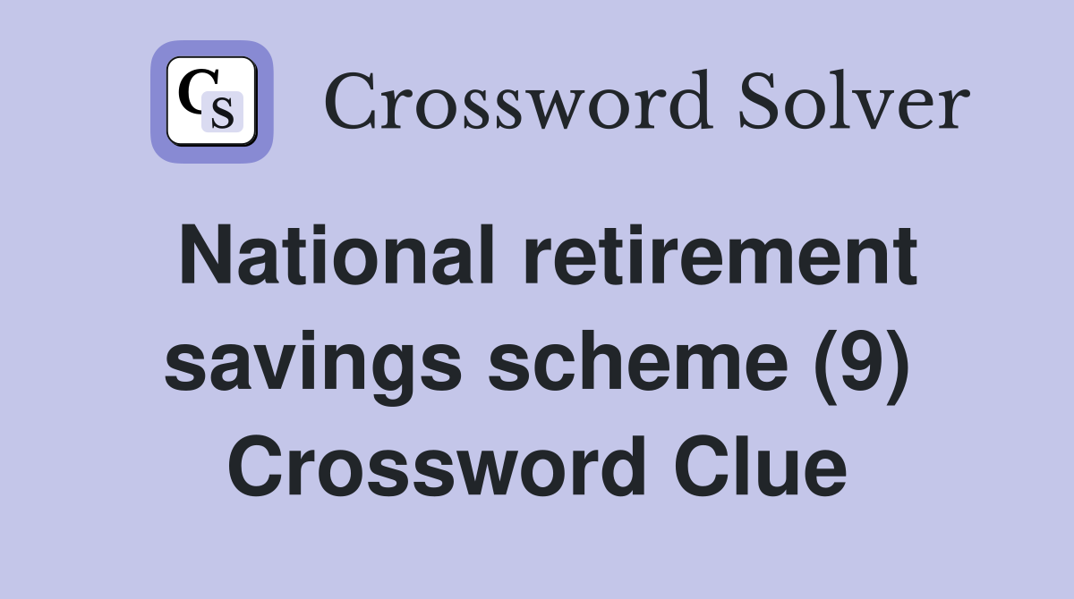 National retirement savings scheme (9) Crossword Clue