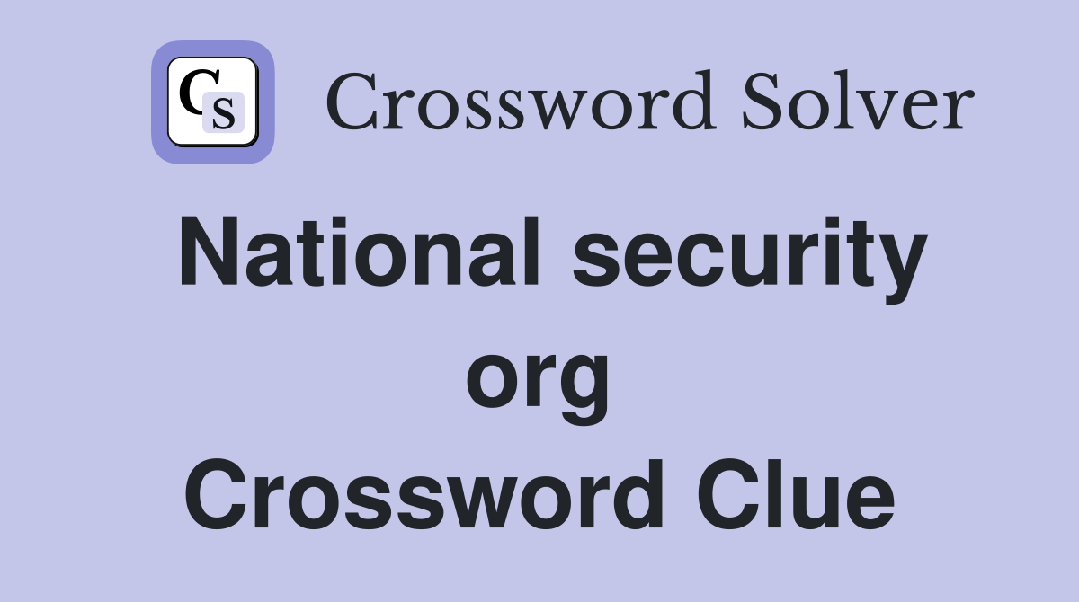 National security org Crossword Clue