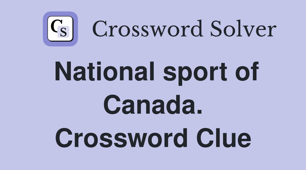 National sport of Canada. Crossword Clue
