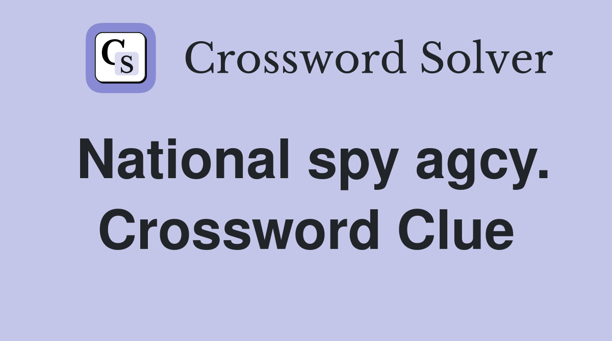 National spy agcy. Crossword Clue