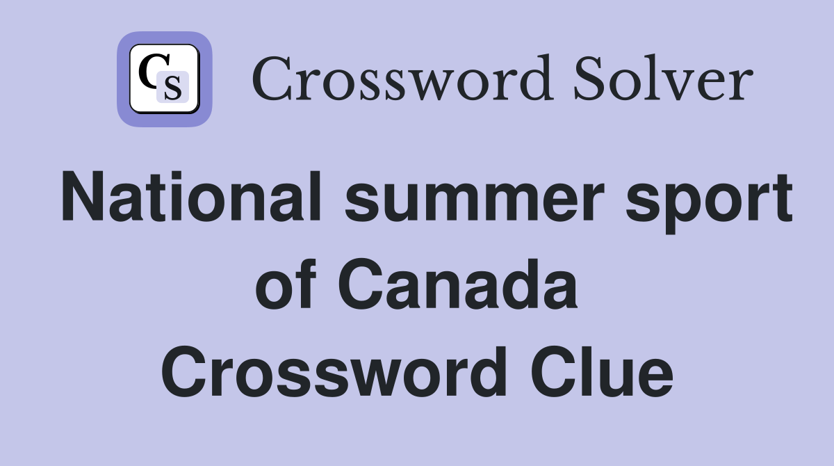 National summer sport of Canada Crossword Clue