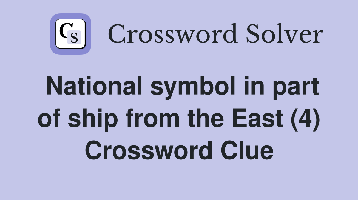 National symbol in part of ship from the East (4) Crossword Clue