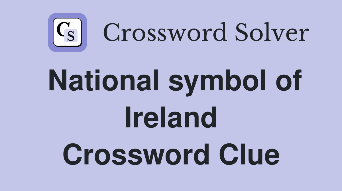 National symbol of Ireland Crossword Clue