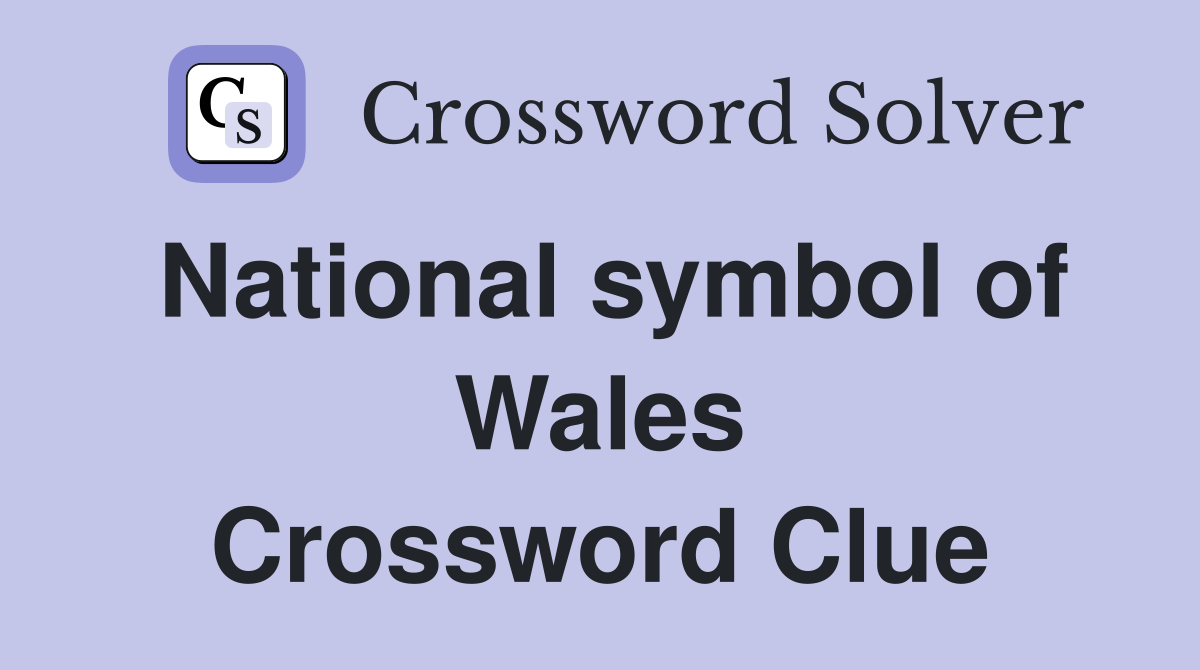 National symbol of Wales Crossword Clue